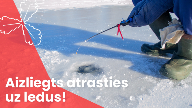 Aizliegts atrasties uz ledus!