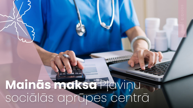 Mainās maksa Pļaviņu sociālās aprūpes centrā