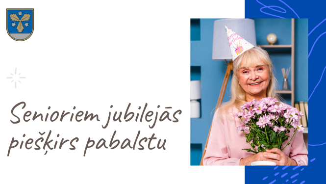 Senioriem jubilejās piešķirs pabalstu