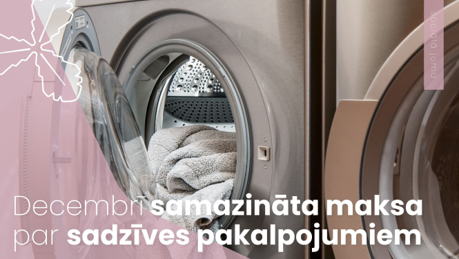 Decembrī samazināta maksa par sadzīves pakalpojumiem