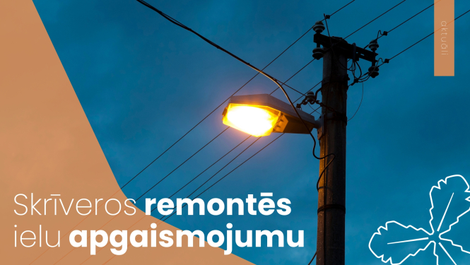 Skrīveros remontēs ielu apgaismojumu