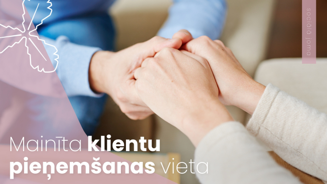 mainīta klientu pieņemšanas vieta