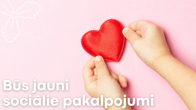 Būs jauni sociālie pakalpojumi