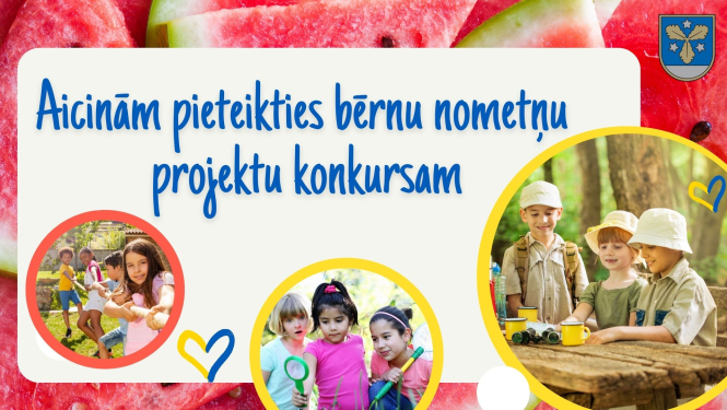 aizinām pieteikties bērnunometņu projektu konkursam