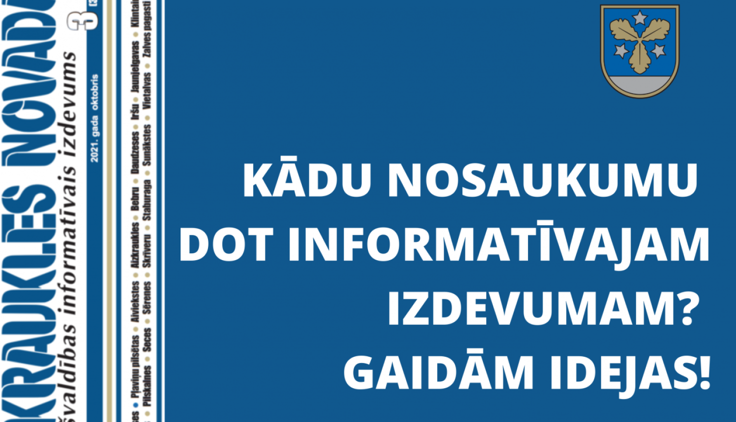 Kādu nosaukumu dot informatīvajam izdevumam? Gaidām idejas!