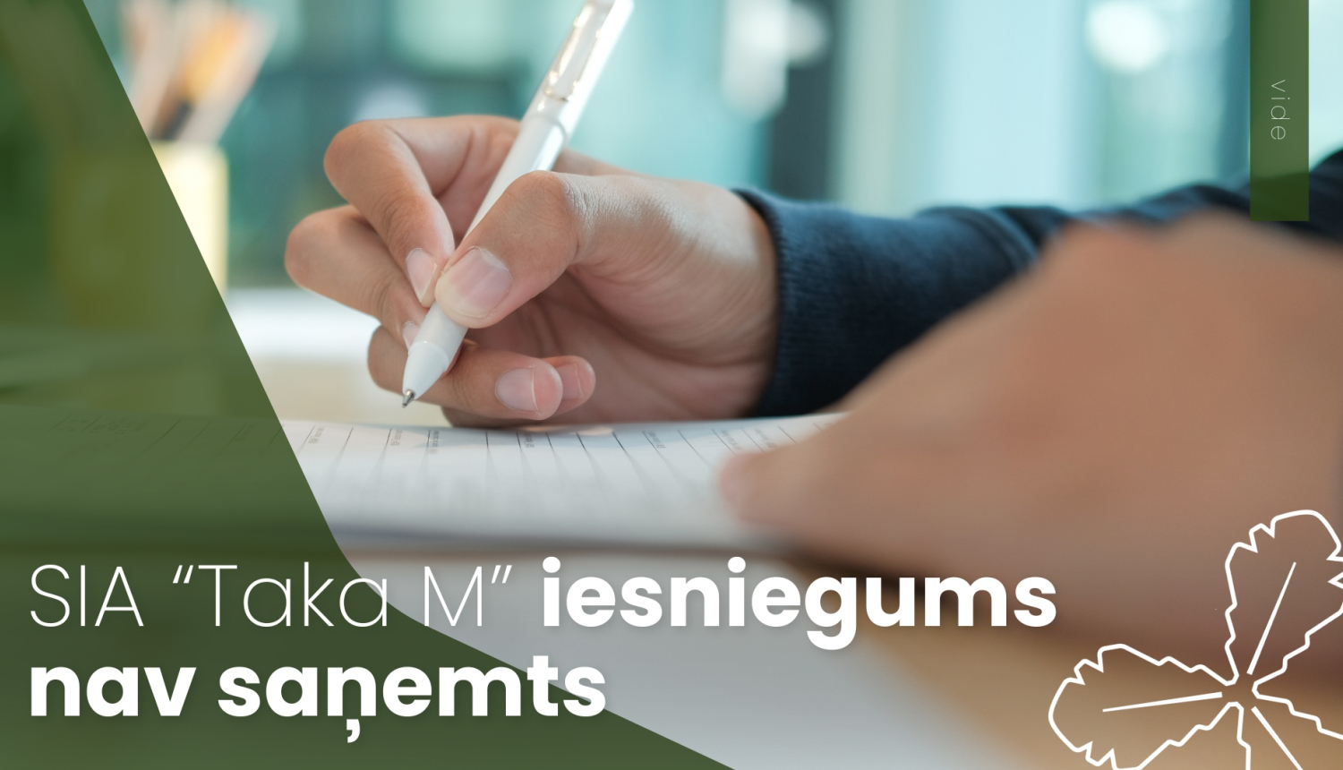 SIA “Taka M” iesniegums nav saņemts 