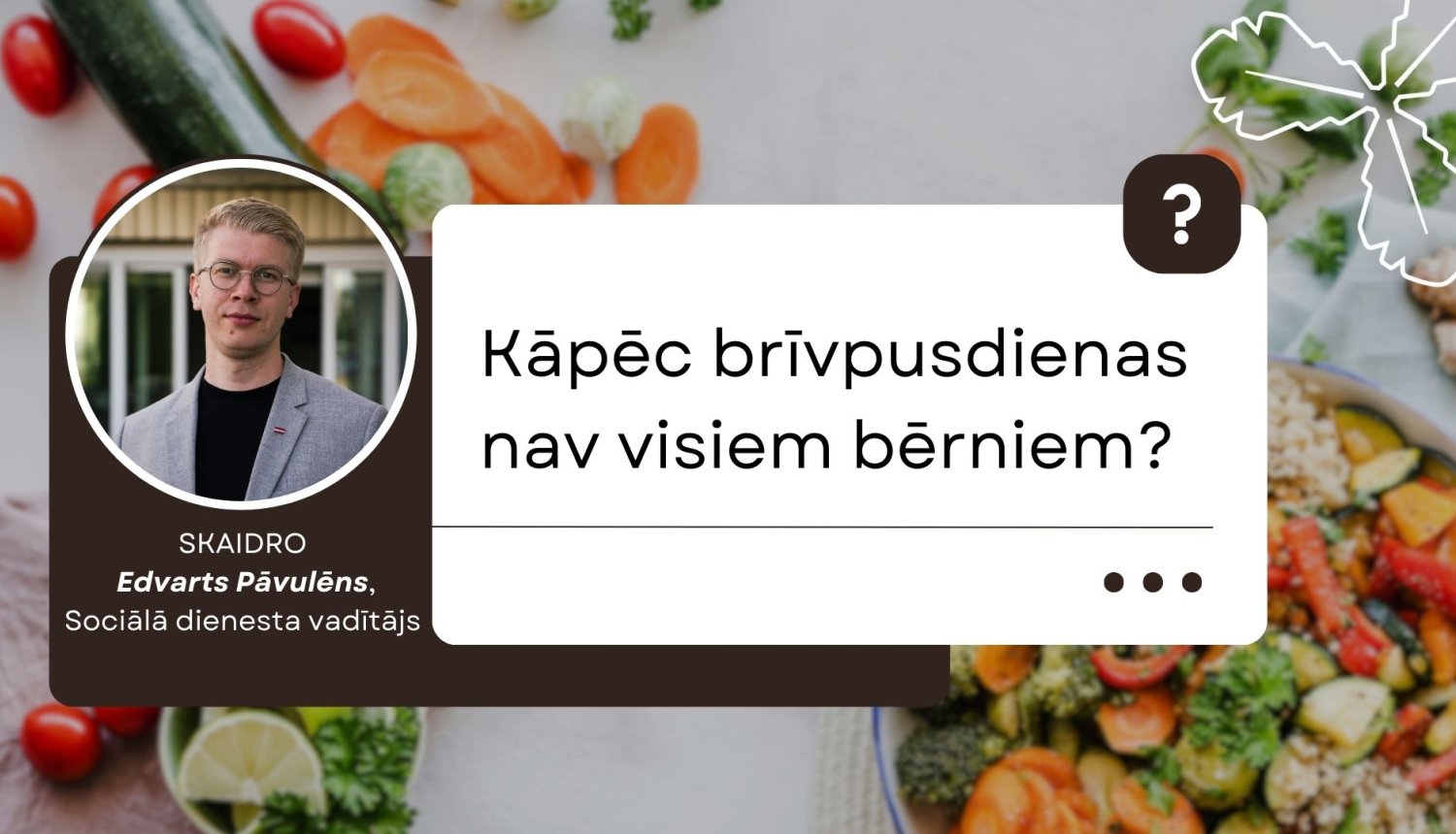Kāpēc brīvpusdienas nav visiem bērniem
