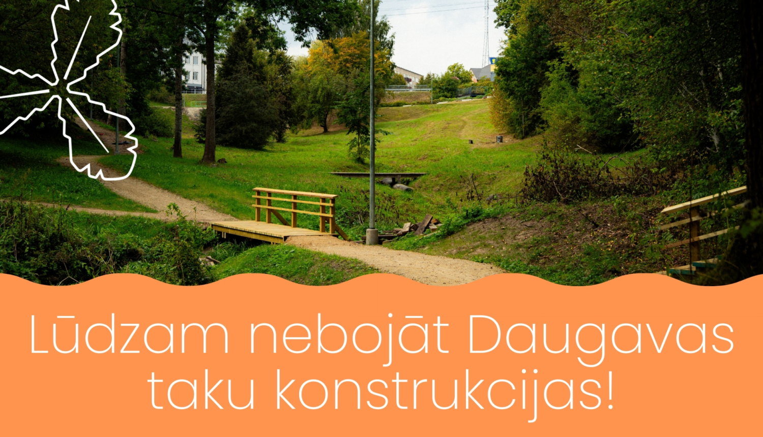 Lūdzam nebojāt Daugavas taku konstrukcijas!