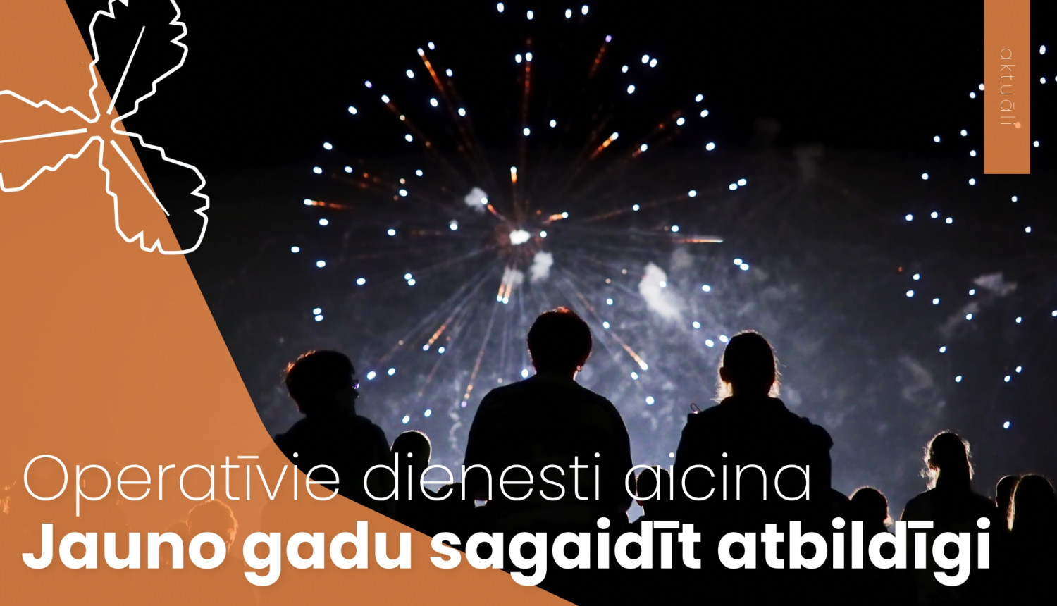 Operatīvie dienesti aicina Jauno gadu sagaidīt atbildīgi