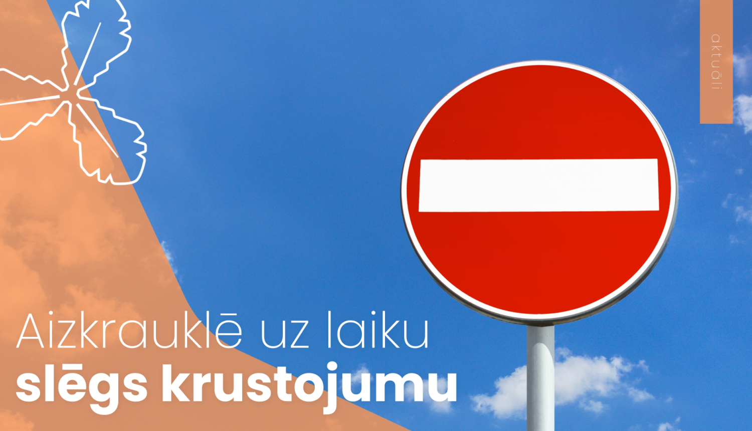 zilas debesis un zīme "tālāk braukt aizliegts"