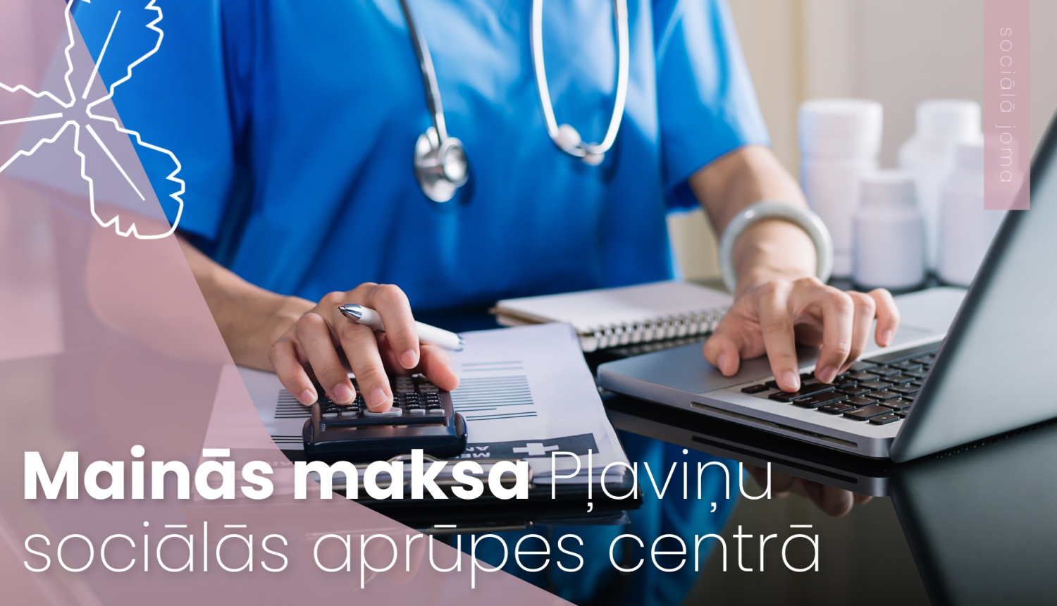 Mainās maksa Pļaviņu sociālās aprūpes centrā