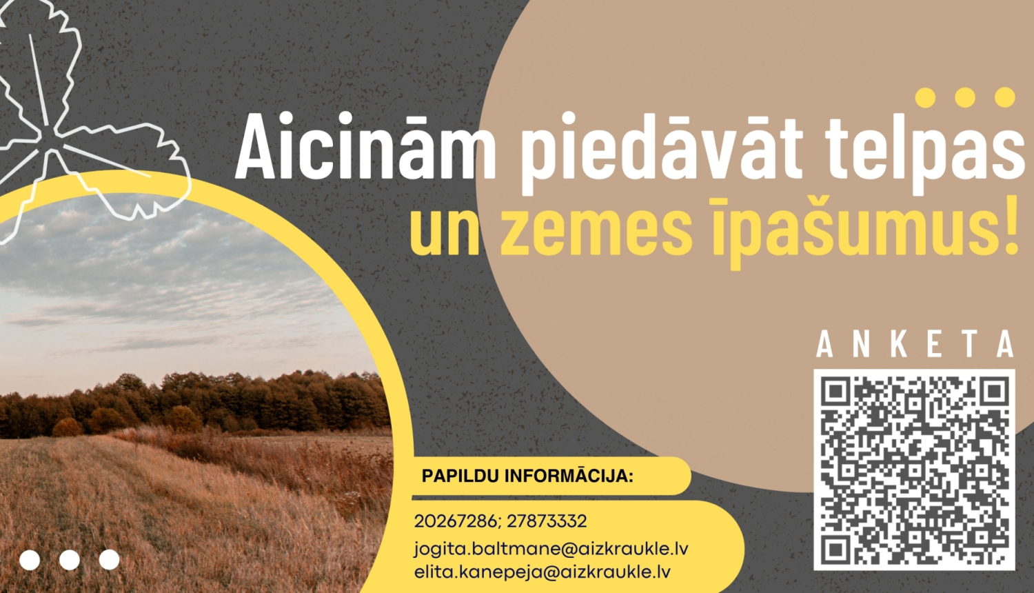 aicinām piedāvāt telpas un zemes īpašumus