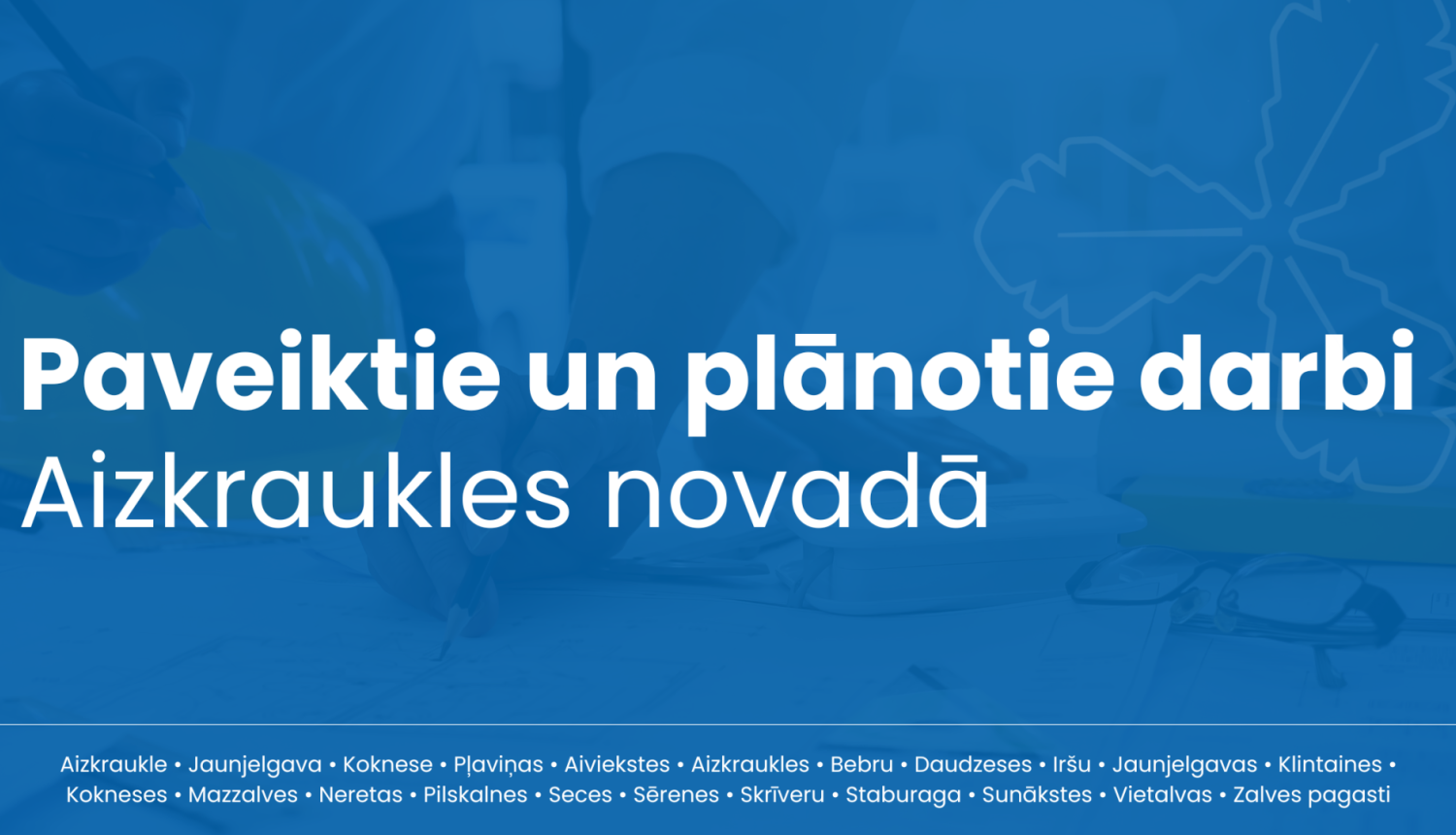 Paveiktie un plānotie darbi novadā