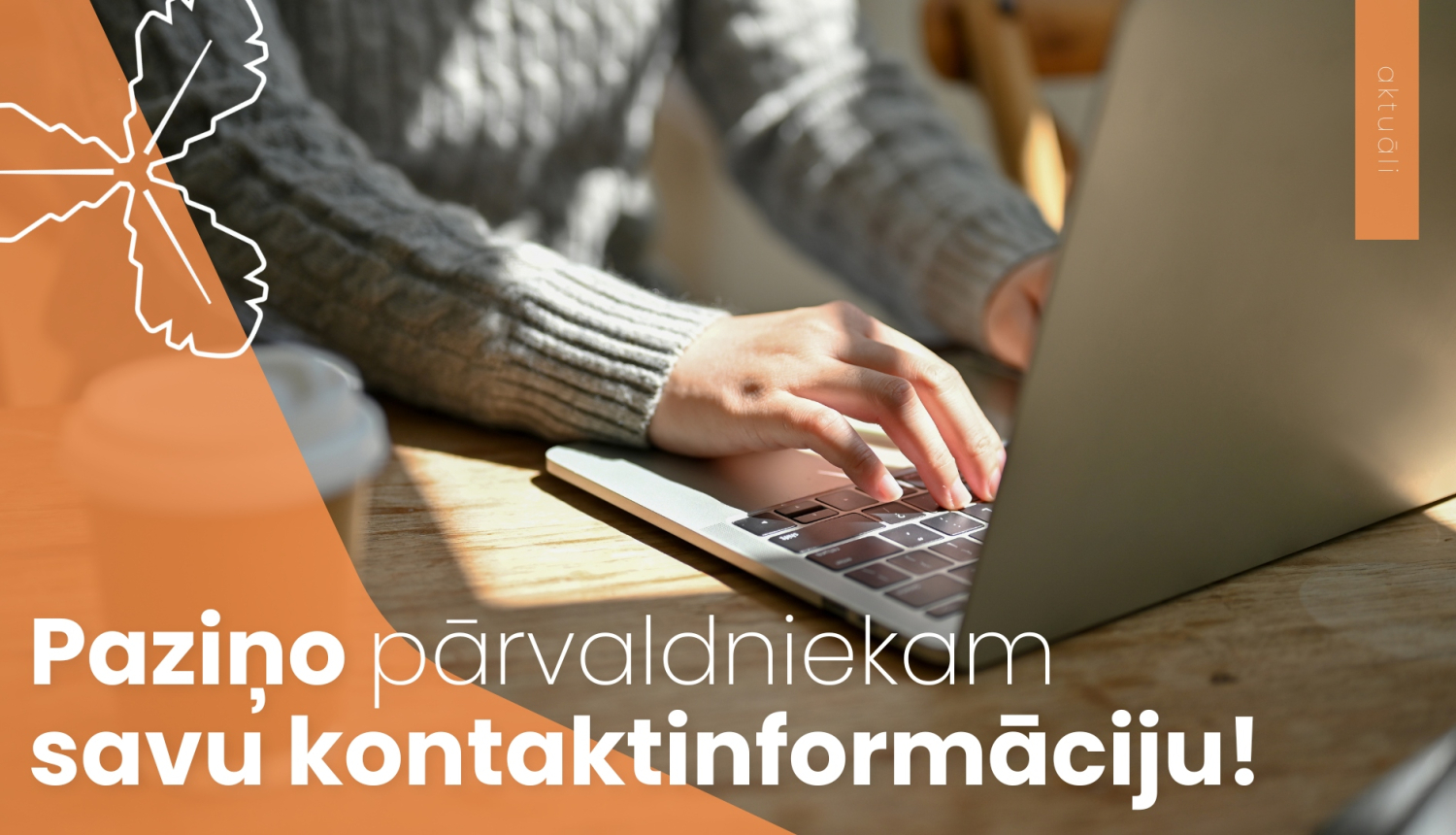 paziņo pārvaldniekam savu kontaktinformāciju