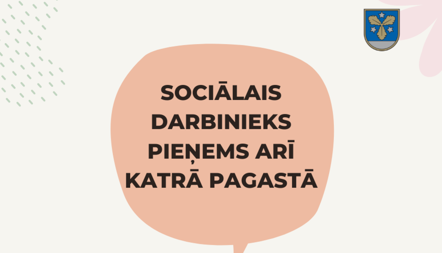 sociālais darbinieks pieņems arī katrā pagastā