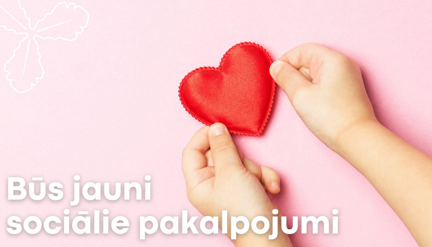 Būs jauni sociālie pakalpojumi