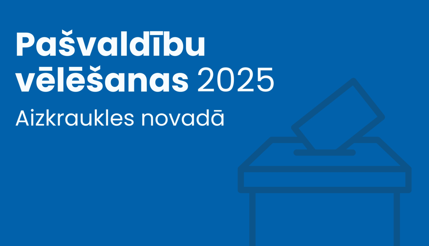 pašvaldību vēlēšanu baneris