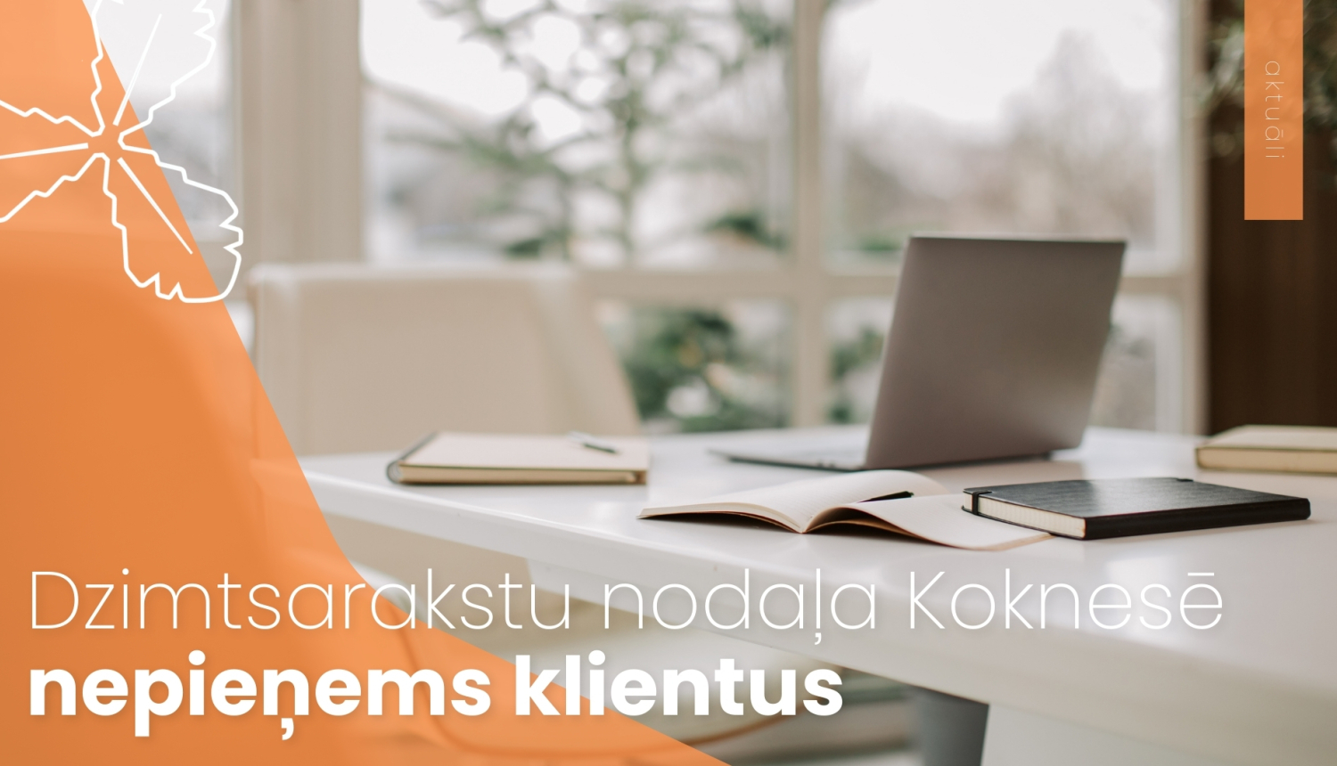 Dzimtsarakstu nodaļa Koknesē nepieņems klientus