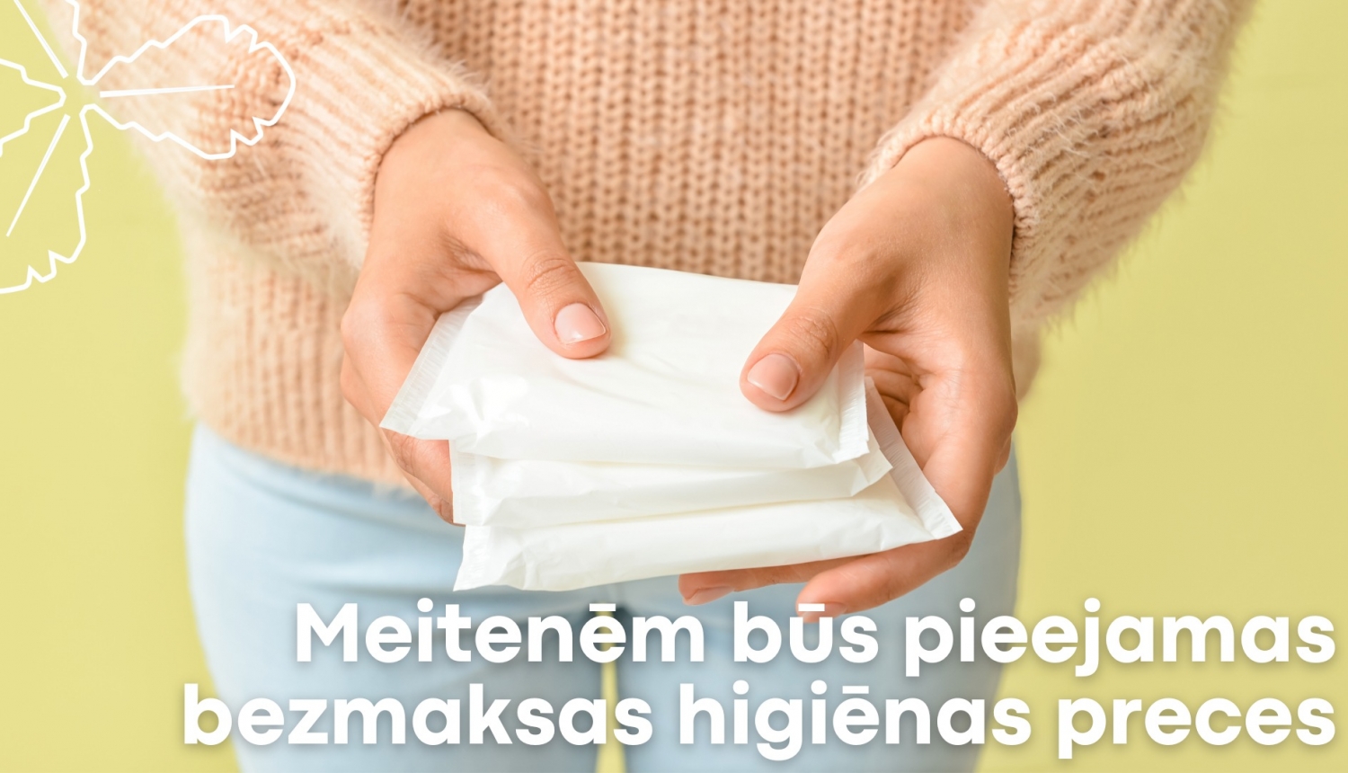 būs pieejamas higiēnas preces