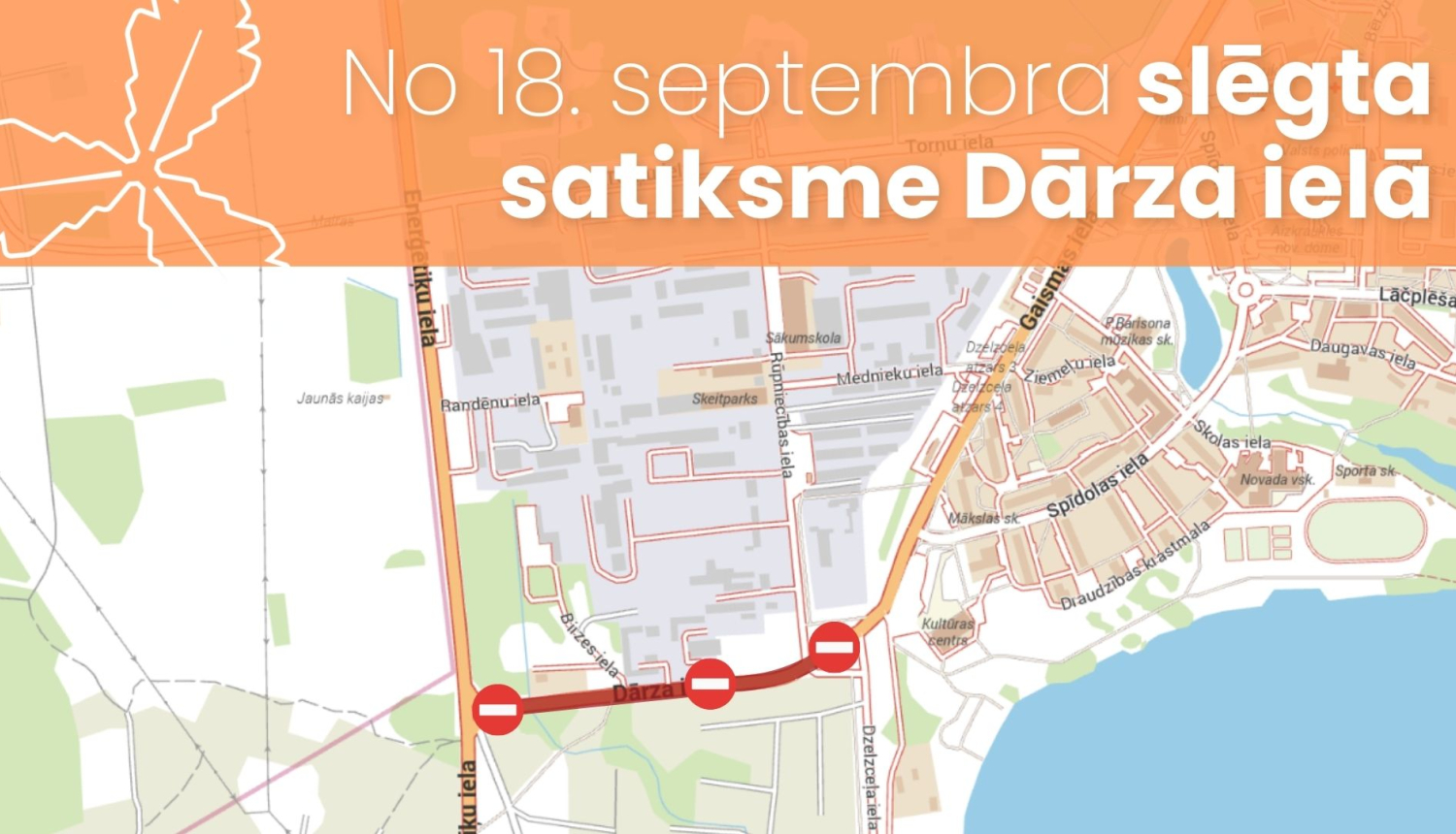 Slēgta satiksme Dārza ielā