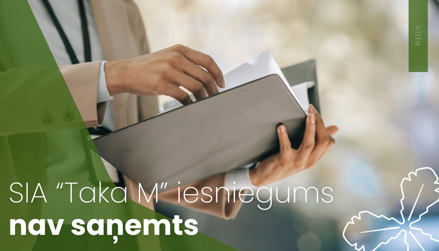 SIA “Taka M” iesniegums nav saņemts